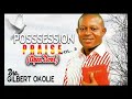 BRO. GILBERT OKOLIE | POSSESSION PRAISE | LATEST CHRISTIAN SONGS 2021 | NIGERIAN GOSPEL MUSIC