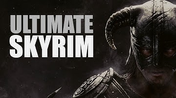 Ultimate Skyrim