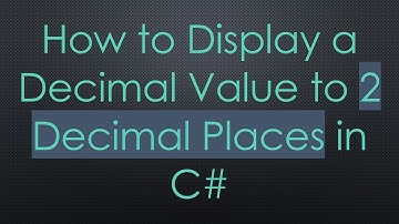 How to Display a Decimal Value to 2 Decimal Places in C#