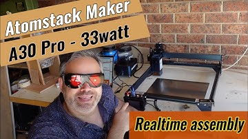 Atomstack Maker A30 Pro: Real-Time Assembly & Laser Test Review