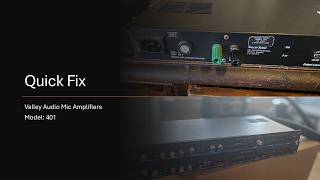 (Quick Fix) Valley Audio Mic Amplifier Model 401