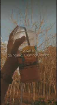 New!! Story wa keren 'MUNDUR AHH SAINGANKU GLOWING-GLOWING'