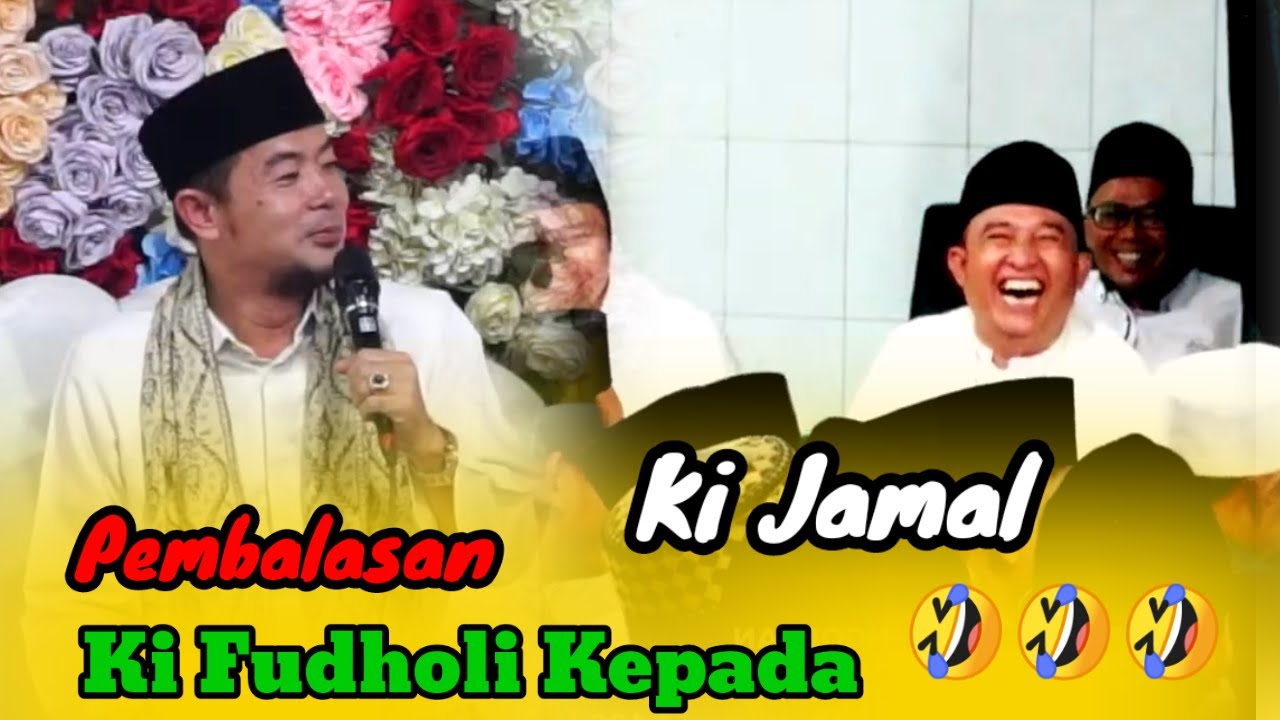 Pembalasan ki fudholi kepa ki jamal full ngakak