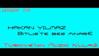 Hakan Yılmaz -- Bitlis'te Beş Minare