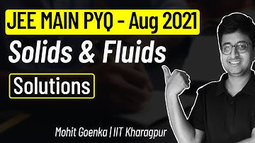 Solids and Fluids | JEE Main 2021 August Solution | JEE Main PYQ | Mohit Goenka (IIT KGP)