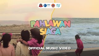 Nashita Nashwa - Pahlawan Siaga (Official Music Video)