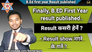 B.ed First Year Result publish भयो | Bachelor first year Result 2079 |