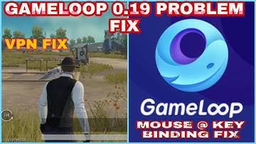 GAMELOOP CONTROL FIX 0.19 Solution MOUSE & KEY BINDING FIX | GAMELOOP DOWNLOAD & 0.19 PROBLEM FIX