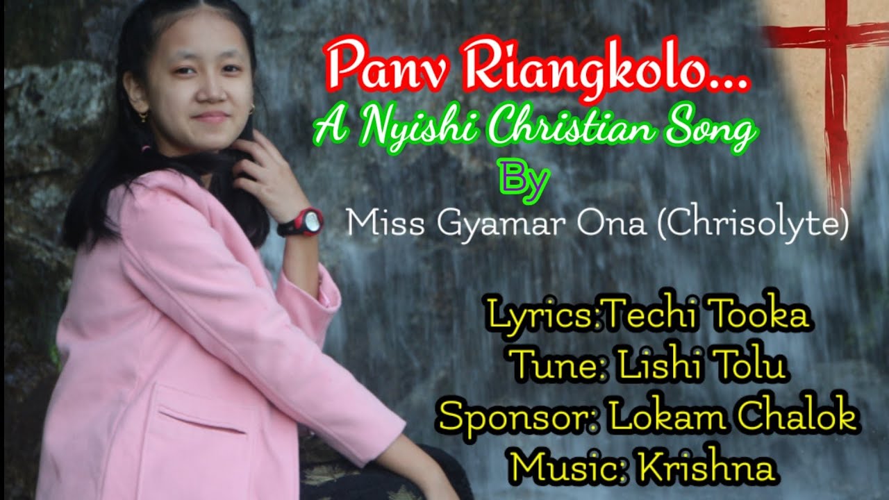 Nyishi Christian SongPanv Riangkolo by Miss Gyamar Ona Chrisolyte