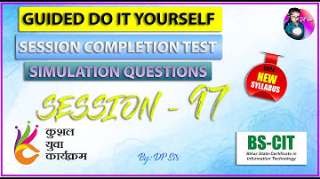 BS CIT Session 97 || Guided Do it Self || Session Completion Test || Knowledge Check || DP Sir ||
