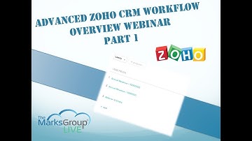 Advanced Zoho CRM Workflow Webinar: Part 1