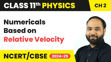 Numericals Based on Relative Velocity - Motion in a Straight Line | Class 11 Physics Chapter 2 CBSE