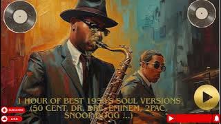 @vintageflow 1 Hour of Best 1950's Soul Versions (50 CENT, Dr. Dre, Eminem, 2Pac, Snoop Dogg ...)