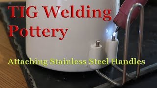 TIG Welding Stainless Handles onto Ceramic Mugs -Part 1