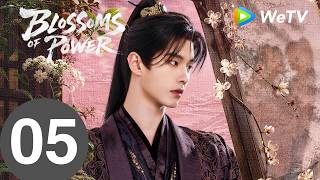 ENG SUB【Blossoms of Power 百花杀】EP05 | When flowers blossom, games begins | Meng Ziyi & He Yu | WeTV