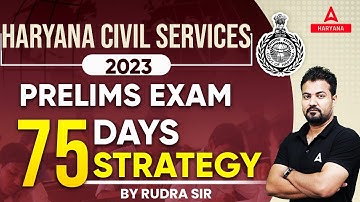 HPSC HCS 2023 || Prelims Exam || 75 Days Strategy by Rudra Gautam Sir