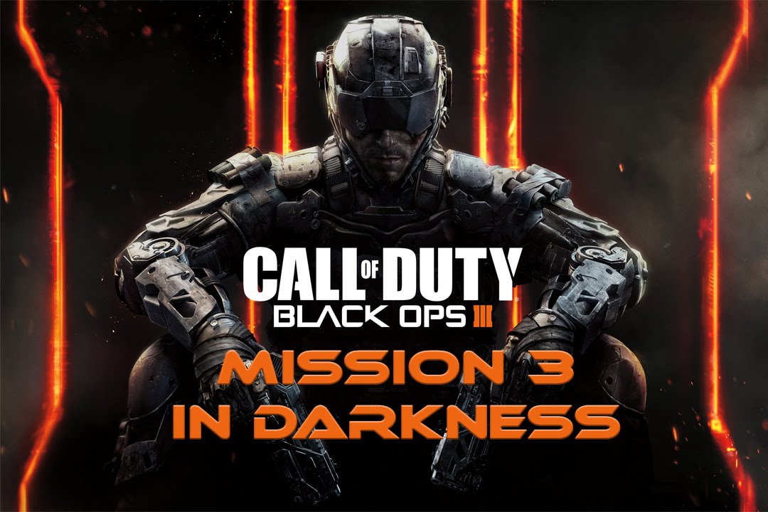 Call Of Duty Black Ops 3 Walkthrough Mission 3 In Darkness Veteran Mode PS4 HD 60fps YouTube call-of-duty-black-ops-3-walkthrough-mission-3-in-darkness-veteran-mode-ps4-hd-60fps-youtube