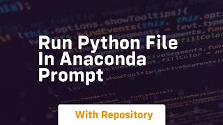 run python file in anaconda prompt
