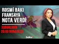 Rəsmi Bakı Fransaya növbəti dəfə nota verdi - Xəbərlərin 20:00 buraxılışı (04.12.2020)