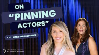 'Pinning Actors' w/ Sibby Kirchgessner, CSA & Ramani Leah, CSA