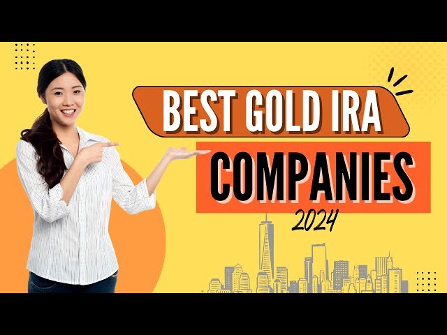 Best Gold IRA Companies 2024 - YouTube