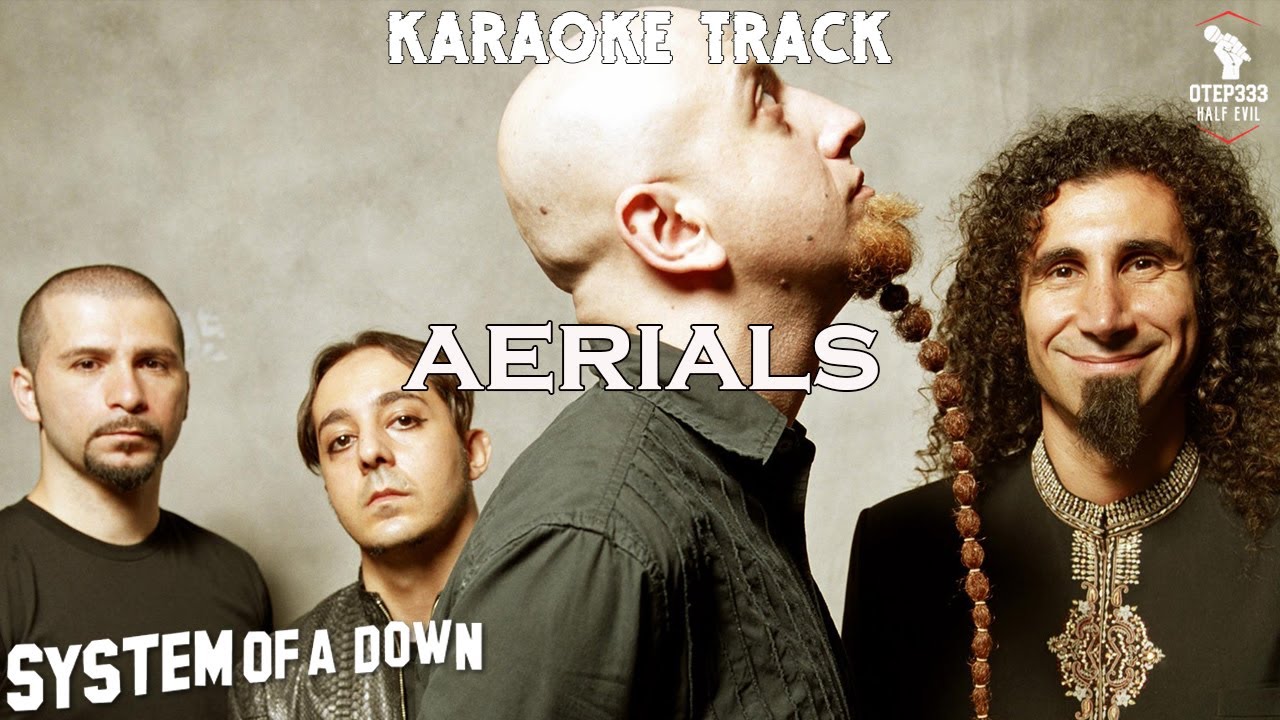 System Of A Down | Aerials (HQ Karaoke)