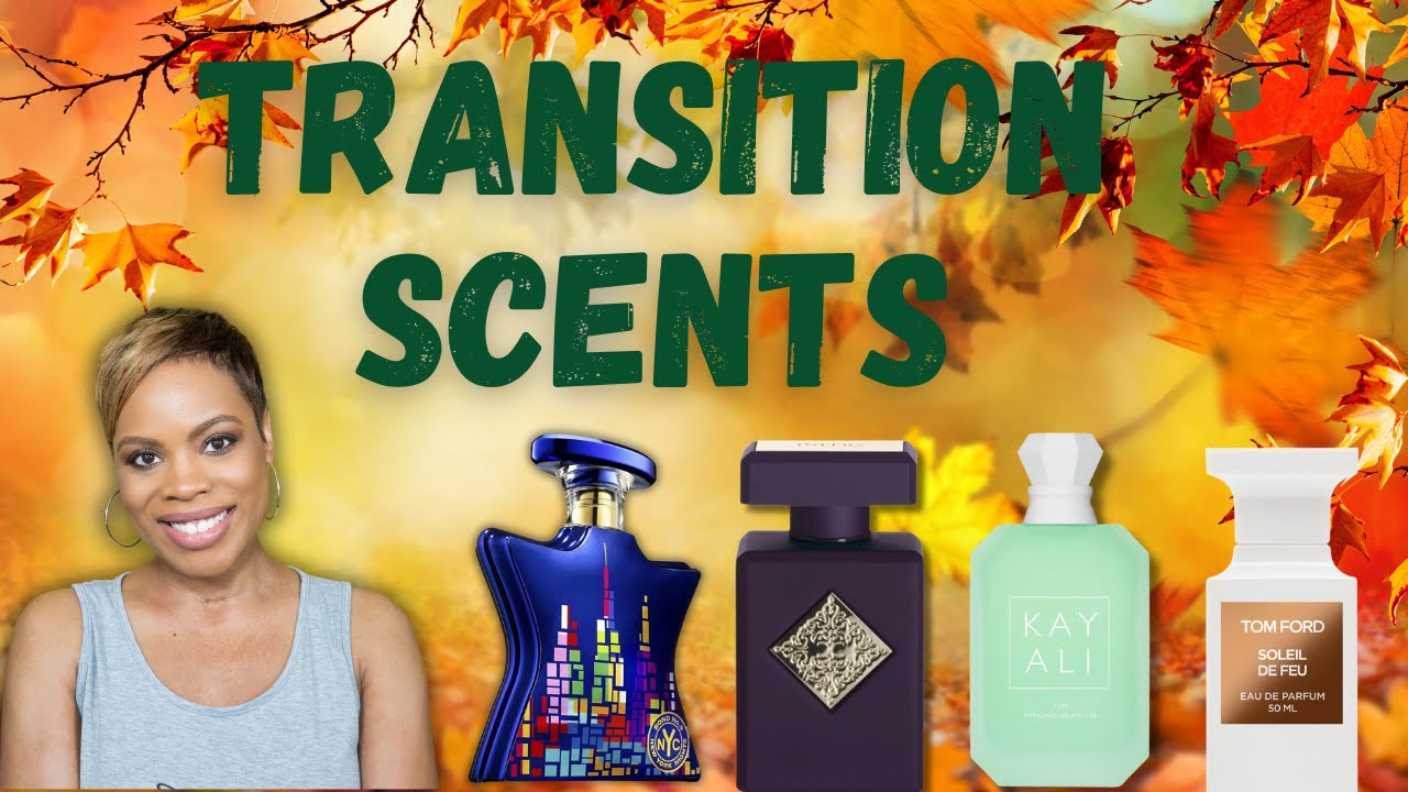 Transition Fragrances: From Summer To Fall