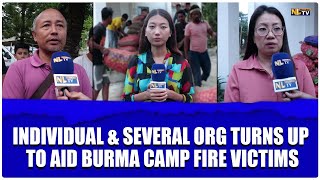 INDIVIDUAL & SEVERAL ORG TURNS UP TO AID BURMA CAMP FIRE VICTIMS