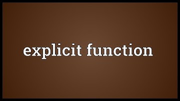 Explicit function Meaning