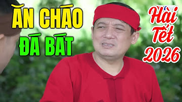 Hài Tết 2026 Mới Nhất | ĂN CHÁO ĐÁ BÁT | Cười Vỡ Bụng Với Hài Dân Gian Hay Nhất 2026