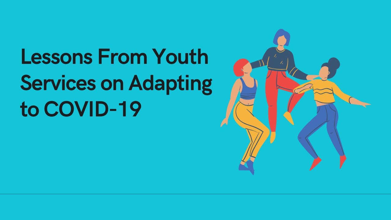 Lessons From Youth Services On Adapting to COVID-19 - YouTube