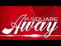 Psquare  away official audio