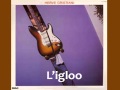 Miniature de la vidéo de la chanson L'igloo