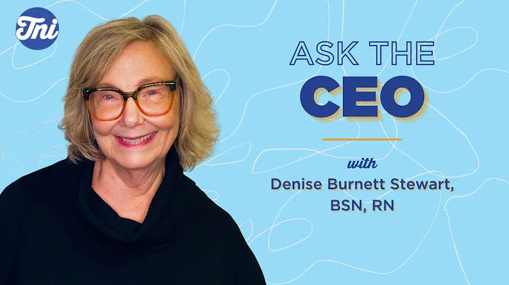 Ask the CEO: Denise Burnett Stewart, BSN, RN