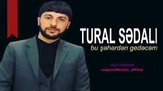 Tural Sedali | Bu Seherden Gedecem (Super Qemli Mahni)  | 2022 Resimi