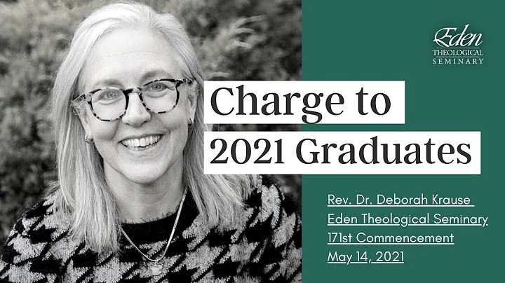 Rev. Dr. Deborah Krause's Charge to 2021 Graduates