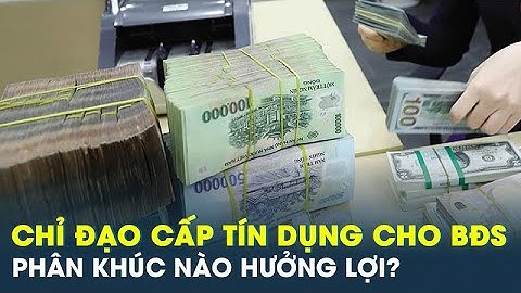 Ngân hàng Nhà nước chỉ đạo cấp tín dụng cho bất động sản, phân khúc nào hưởng lợi? | CafeLand