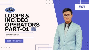 Loops & Increment/Decrement Operators Explained | Part-01 | Tutorial Urdu/Hindi |  Beginners #07