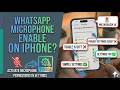 how to turn on iphone microphone for whatsapp