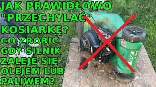 Jak Prawidłowo przechylać kosiarkę ? Co zrobić gdy przechylimy ją źle?