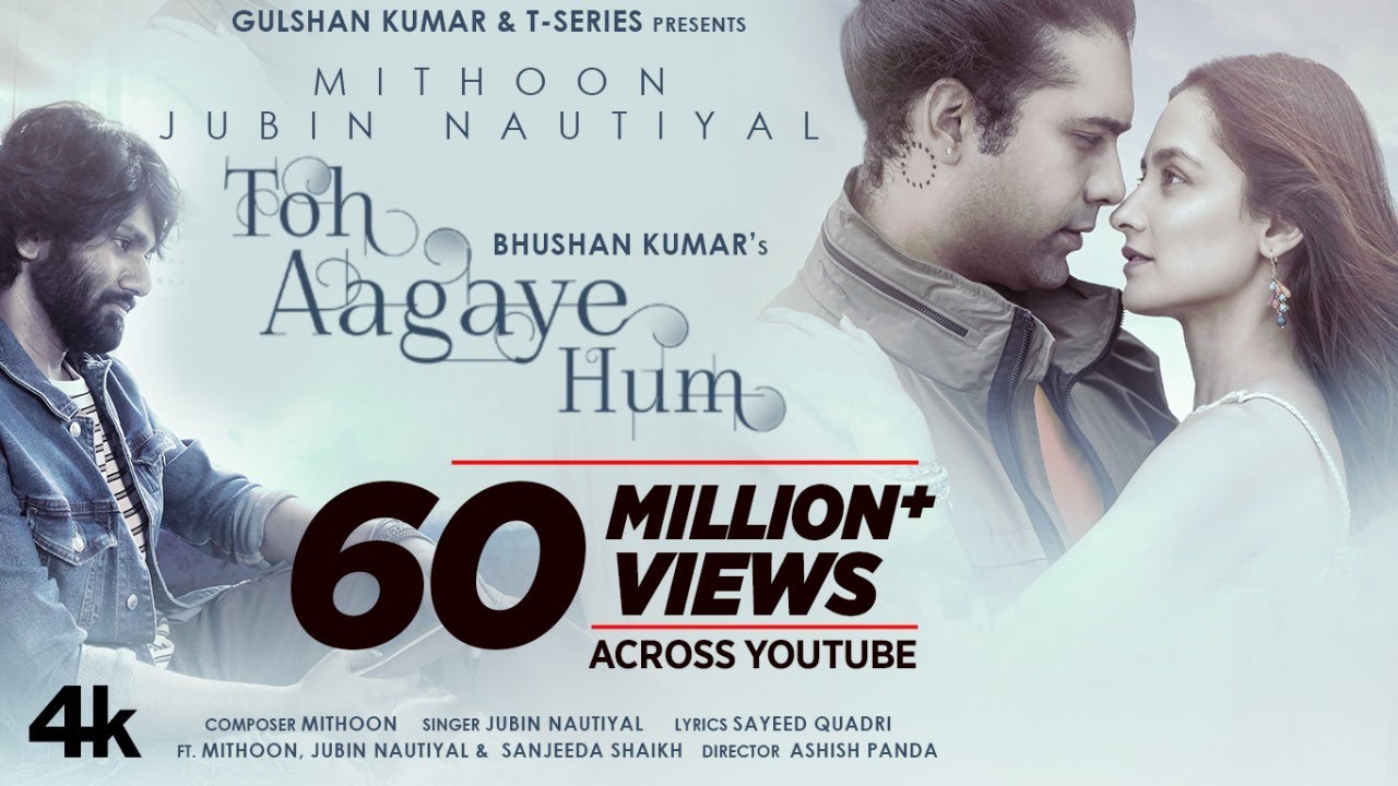 Toh Aagaye Hum  Mithoon Feat Jubin Nautiyal  Sayeed Quadri  Ashish Panda  Bhushan Kumar