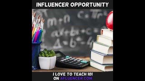Education Influencer Program 2020:  I Love to Teach 101