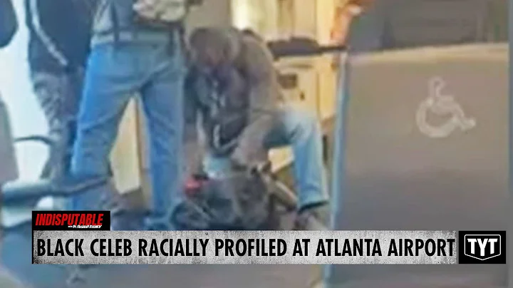 WATCH: Black Celeb Racially Profiled At Atlanta Ai...