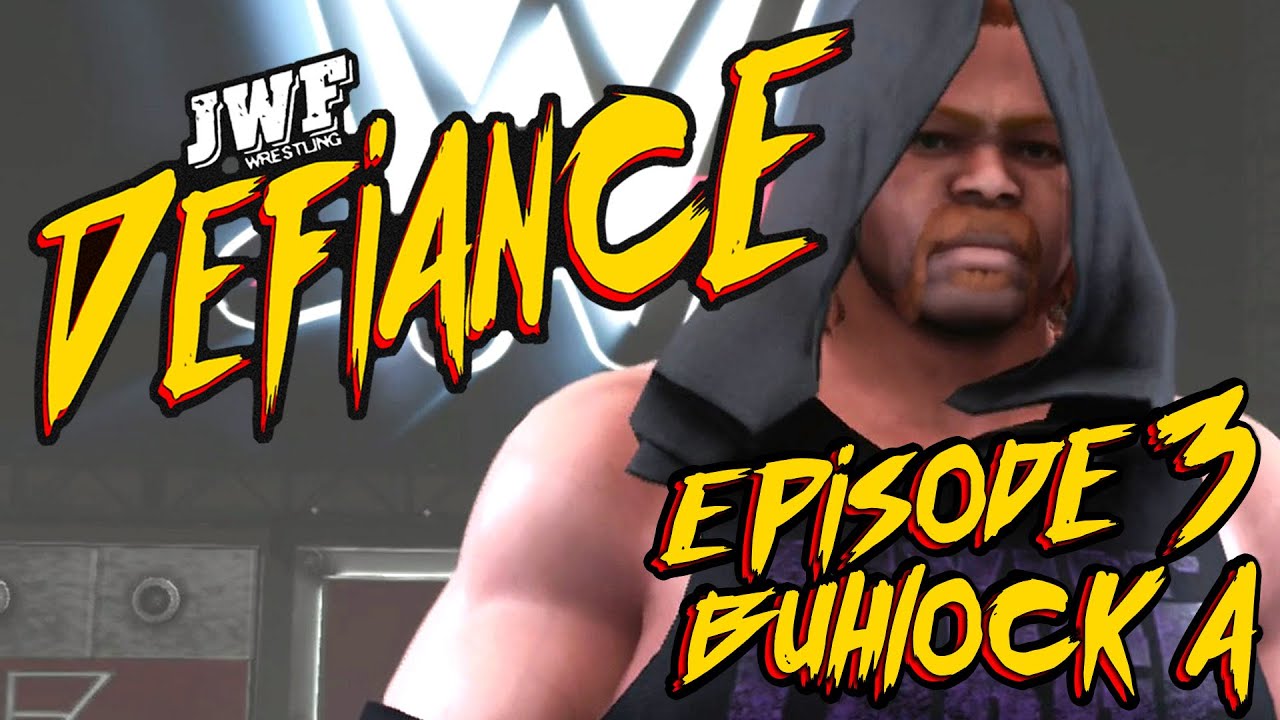 Buhlock A - JWF: Defiance - S1E3
