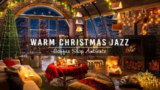 Cozy Christmas Coffee Shop Ambience?Peaceful Instrumental Christmas Jazz Music with Fireplace Sounds