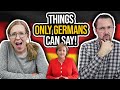 What Germans Can Say That Americans Can't Say