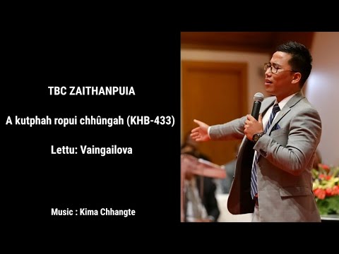 TBC Zaithanpuia   A kutphah ropui chhngah Lyrics Video