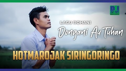 HOTMAROJAK SIRINGORINGO - DONGANI AU TUHAN (Official Video)