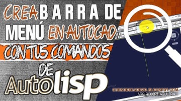 📝Crea Barra de Menú en #AutoCAD con Tús Comandos #Autolisp 2019