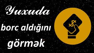 Yuxuda borc aldığını görmək ☾✵ Qısa Yuxuyozma